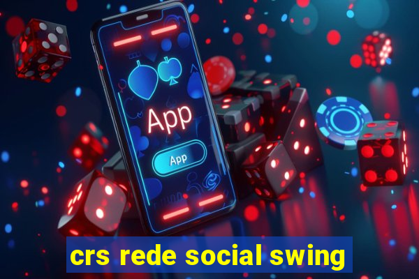 crs rede social swing